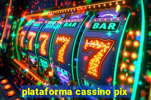 plataforma cassino pix